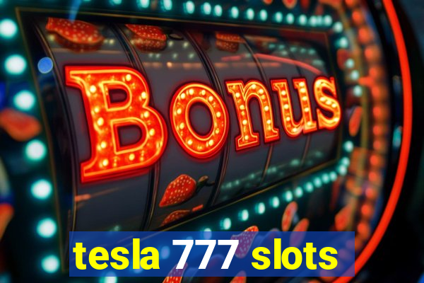 tesla 777 slots